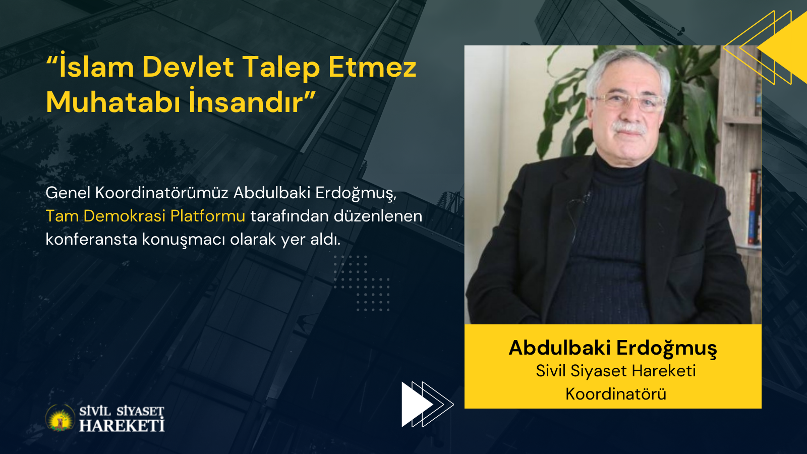 Sivil Siyaset Hareketi Koordinatörü Abdulbaki Erdoğmuş Tam Demokrasi Platformu tarafından düzenlenen konferansta 